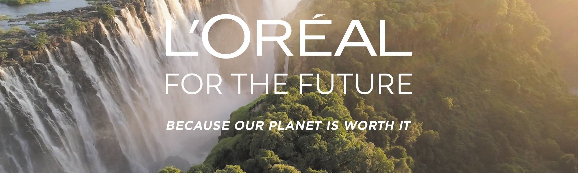 L'Oréal for the future - Because our planet is worth it